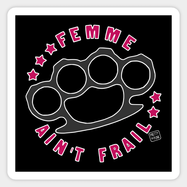 Femme Ain't Frail Sticker by prettyinpunk